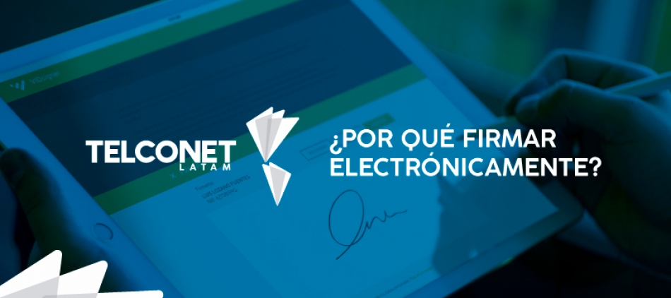 ¿Por qué firmar electrónicamente?